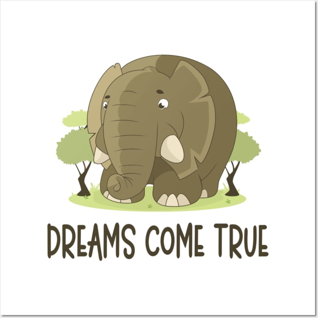 Dreams Come True - Inspirational Quote Wall Art by Animal Specials